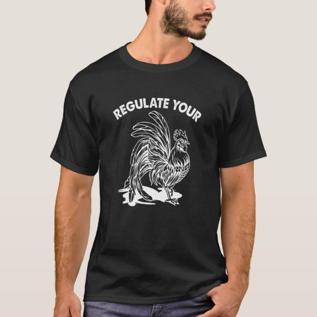 Reguliere Deinen Hahn 2 T-Shirt (Vorderseite)
