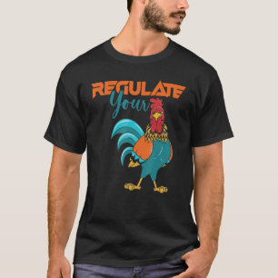 Regulieren Sie Ihre D-Rooster Frauenrechte Feminis T-Shirt