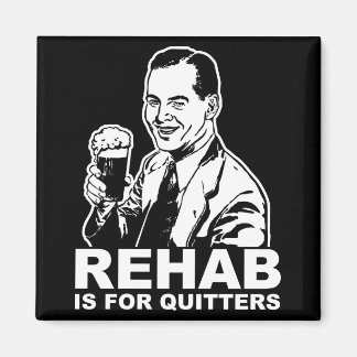Rehab ist für Quitter Magnet