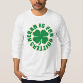 Rehab ist für Quitters T-Shirt