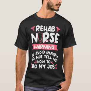 Rehab Krankenpflege zur Vermeidung von Verletzunge T-Shirt
