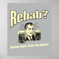 Rehab: Mama hat keine Quitter erhoben