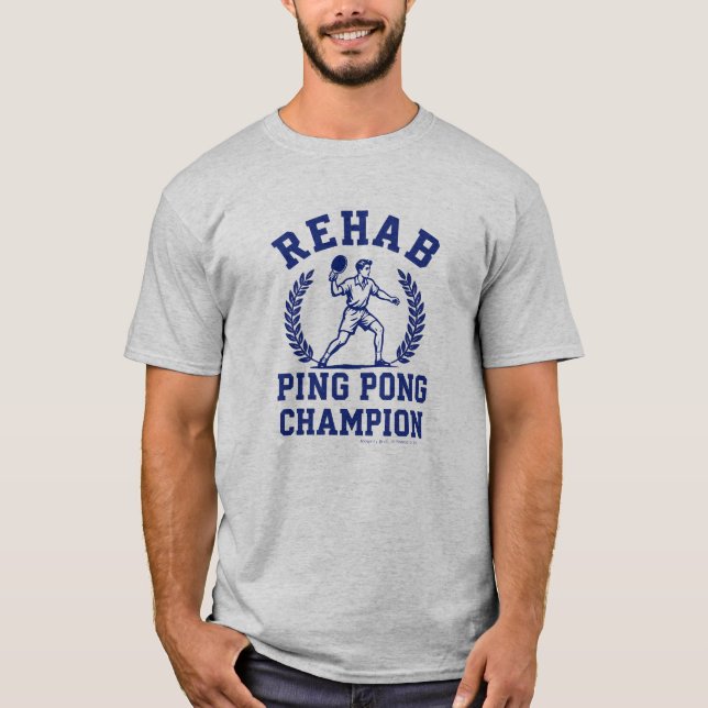 Rehab Ping Pong Champ -Sobriety T-Shirt (Vorderseite)