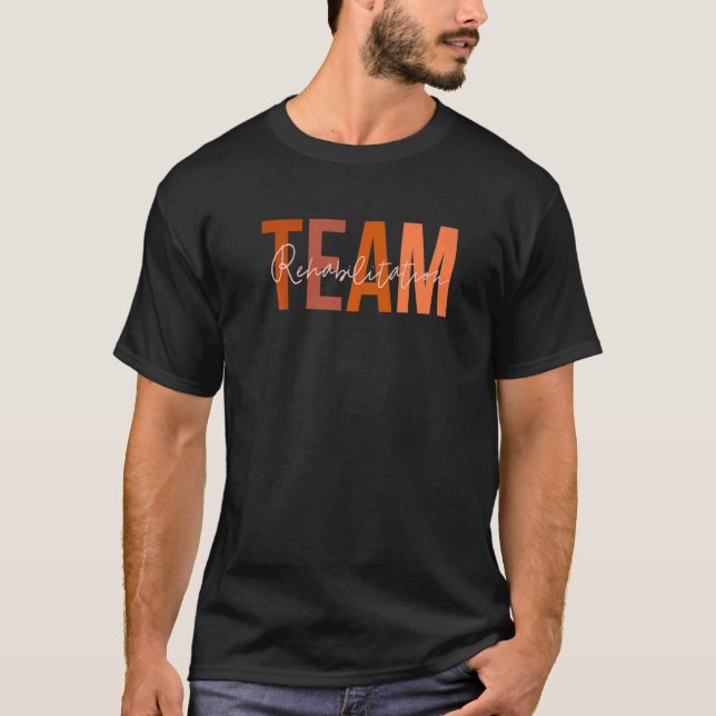 Rehab Team  For Rehabilitation Matching Therapy Mo T-Shirt (Vorderseite)