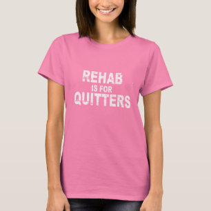 REHABILITATION IST FÜR DRÜCKEBERGER (2) T - Shir T-Shirt