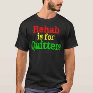 Rehabilitation ist für Drückeberger T-Shirt