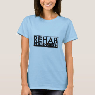 Rehabilitation ist für Drückeberger T-Shirt