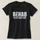 Rehabilitation ist für Drückeberger T-Shirt (Design vorne)
