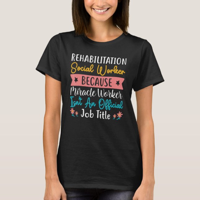 Rehabilitation Social Worker Occupation Job Rehab T-Shirt (Vorderseite)