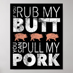 Reibe meinen Hintern, zieh mein Schweinefleisch  Poster