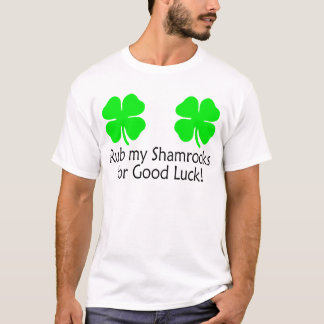 Reiben Sie meine Kleeblätter für viel Glück T-Shirt
