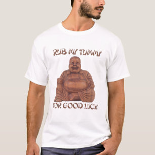 REIBEN Sie MEINEN BAUCH FÜR VIEL GLÜCK T - Shirt