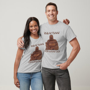 REIBEN Sie MEINEN BAUCH FÜR VIEL GLÜCK T - Shirt