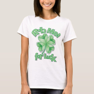 Reiben Sie mich für Glück! T-Shirt