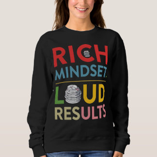 Reich-Mentalität-Laute-Ergebnisse-Sweatshirt Sweatshirt