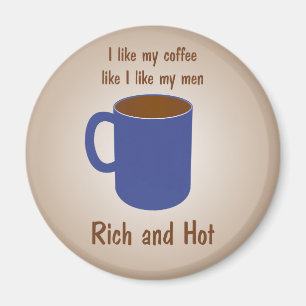 Reich und heiß! Kaffee mögen lustige Magneten de Magnet