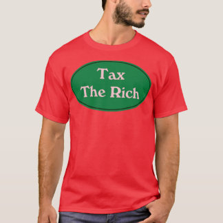 Reiche besteuern4 T-Shirt