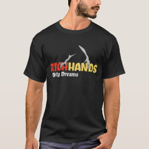 Reiche Hände und schmutzige Träume T-Shirt