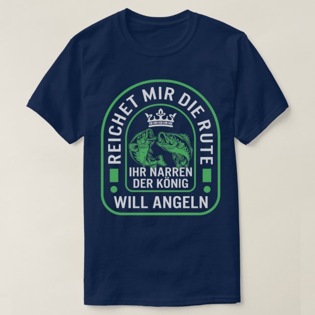 Reichet Mir Die Rute Ihr Narren der Konig Will Ang T-Shirt (Design vorne)