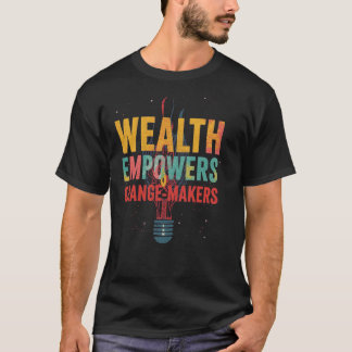 Reichtum befähigt – Minimalistische Motivations-Ty T-Shirt