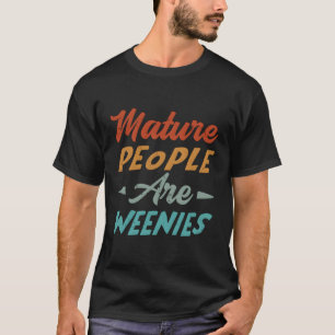 Reife Leute sind Vater Joke Weenies T-Shirt