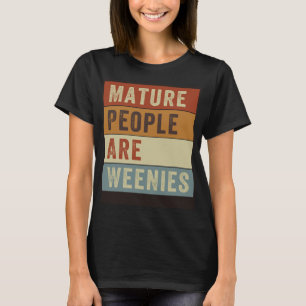 Reife Menschen sind Wachen Sarcastic Vater Joke 4 T-Shirt
