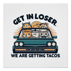 Rein da, Verlierer, wir holen uns Tacos Poster