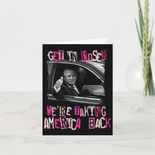 Rein mit dir, Verlierer, wir holen Amerika zurück  Karte