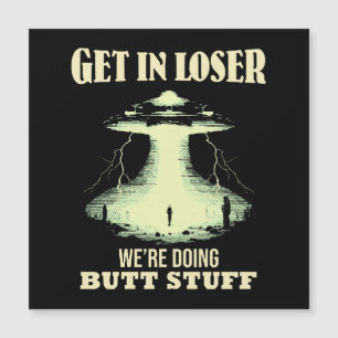 Rein mit dir, Verlierer - Wir machen Butt-Sachen Magnetkarte