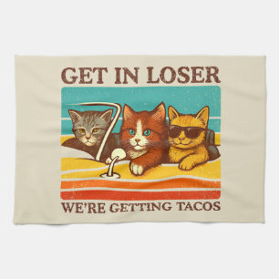 Rein mit ihr, Verlierer, wir holen uns Tacos Geschirrtuch