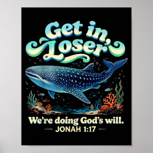 Rein mit uns, wir tun Gottes Willen jonah 1_17 chr Poster