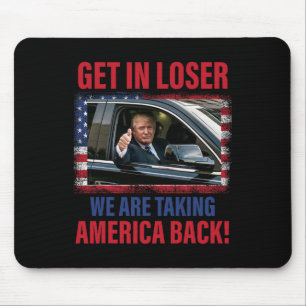 Rein mit Verlierer, wir erobern Amerika zurück, Tr Mousepad
