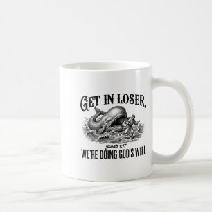 Rein mit Verlierer, wir tun Gottes Willen Lustig Kaffeetasse