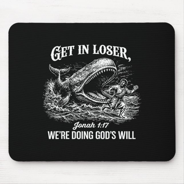Rein mit Verlierer, wir tun Gottes Willen Lustiger Mousepad (Vorne)