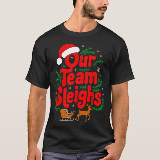Reindeers Santa's Workers Office Our Team Sleighs  T-Shirt (Vorderseite)