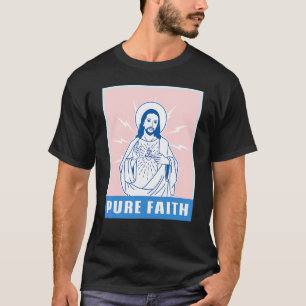 Reiner Glaube  Jesus Christus Kirche Religion Kath T-Shirt