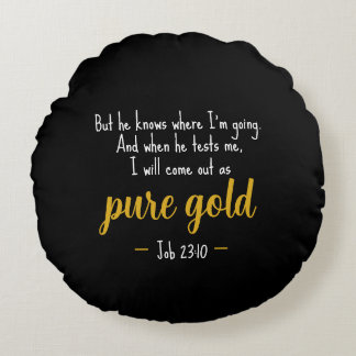 Reines Gold Job 23:10 Schriftzug Rund Kissen