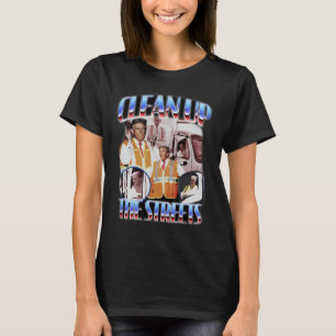 Reinigen Sie die Straßen Trump 2024 Wahl Trump Gar T-Shirt