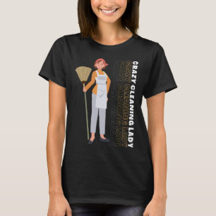 Reinigung der Housekeeping Crazy Reinigung Lady Ho T-Shirt