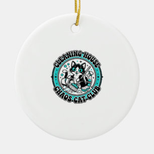 Reinigung Haus Chaos Katze Haustierliebhaber Shirt Keramik Ornament