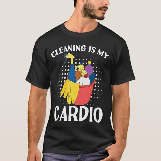 Reinigung ist meine Cardio-Übung mit Reinigung Ess T-Shirt (Vorderseite)