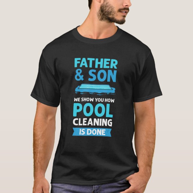 Reinigung von Vater und Sohn Pool. Pool Cleaner. P T-Shirt (Vorderseite)