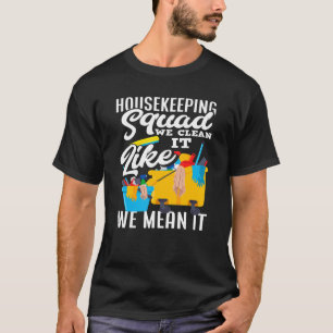 Reinigungsservice Housekeeping Squad Housekeeper+ T-Shirt