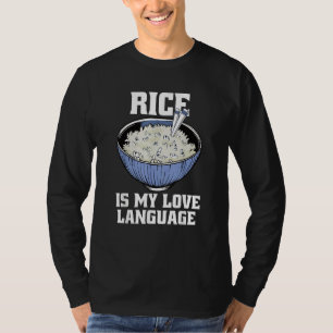 Reis ist meine Liebessprache  Asiatischer Foodie T-Shirt