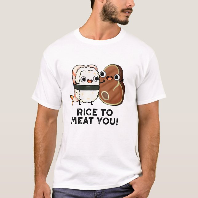 Reis zu Fleisch Sie lustige Sushi Steak Pun T-Shirt (Vorderseite)