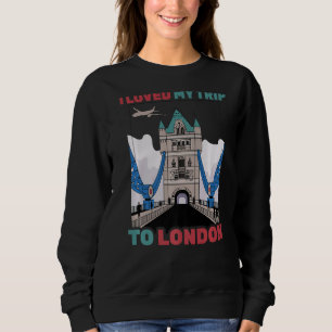 Reise, die ich liebte meine Reise nach London Airp Sweatshirt