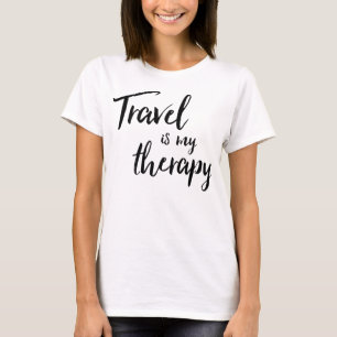 Reise ist mein Therapie-T - Shirt