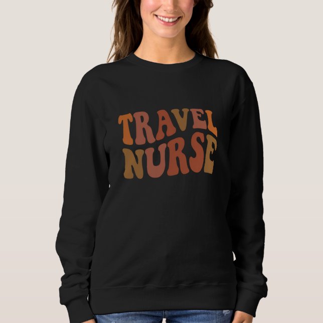 Reise-Krankenschwester Retro-Typografie-Geschenk Sweatshirt (Vorderseite)