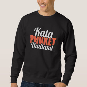 Reise nach Thailand Urlaub Asien Kata Strand P Sweatshirt