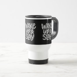 Reisebecher – WAKE UP & SLAY Motivierend und Kühn